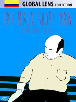 Fat, Bald, Short Man (2012)