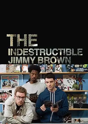 The Indestructible Jimmy Brown (2011)