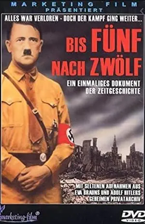 Bis Funf Nach Zwolf - Adolf Hitler Und Das 3. Reich (1953)