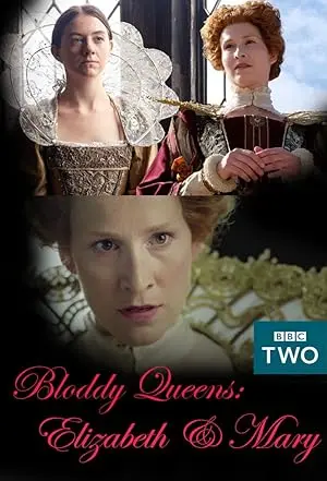 Bloody Queens: Elizabeth And Mary (2016)