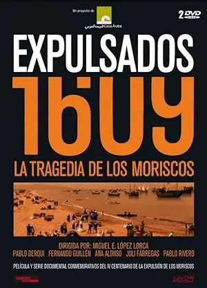 Expulsados 1609, La Tragedia De Los Moriscos (2009)