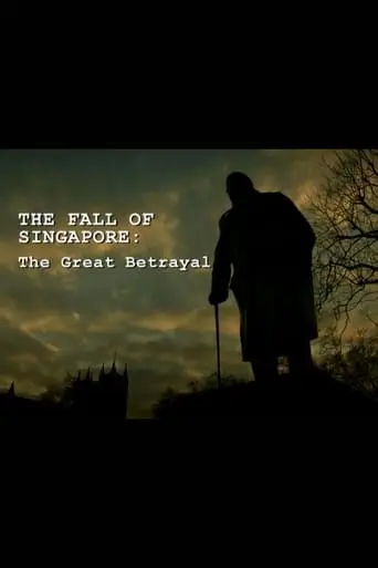 The Fall Of Singapore: The Great Betrayal (2012)