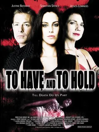 To Have And To Hold (2006)