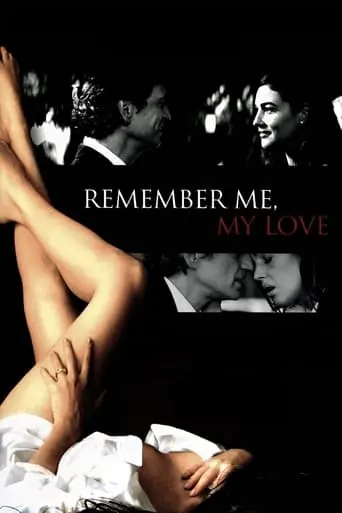 Remember Me, My Love (2003)