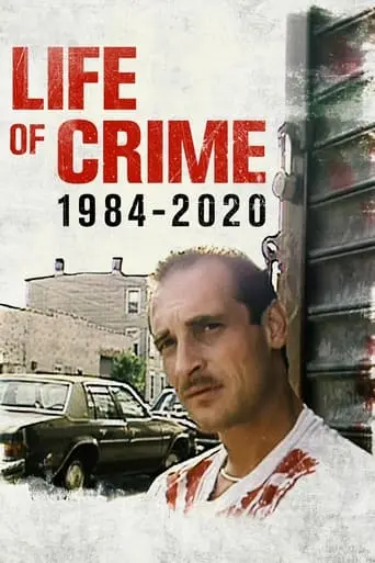 Life Of Crime 1984-2020 (2021)