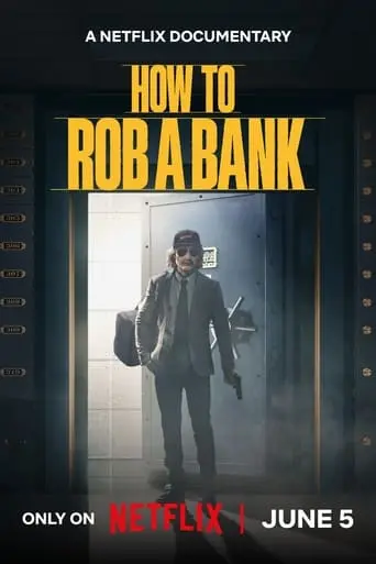 How To Rob A Bank (2024)