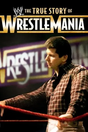 The True Story Of WrestleMania (2011)