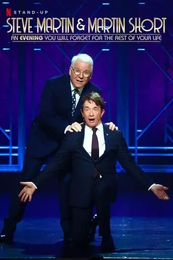 Steve Martin And Martin Short: An Evening You Will Forget For The Rest Of Your Life (2018)