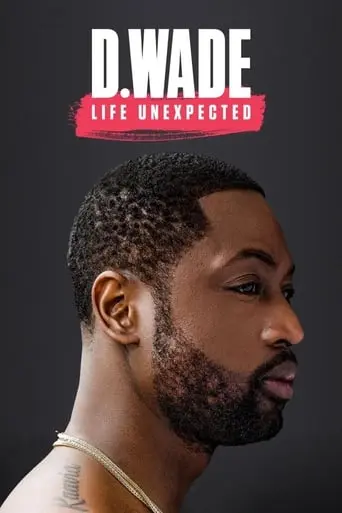 D. Wade Life Unexpected (2020)