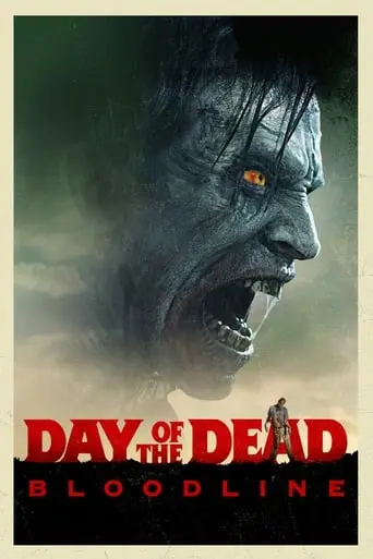 Day Of The Dead: Bloodline (2017)