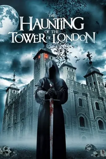 The Haunting Of The Tower Of London (2022)