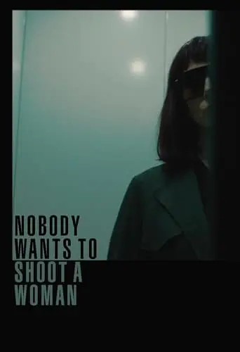 Nobody Wants To Shoot A Woman (2024)