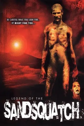 Legend Of The Sandsquatch (2006)