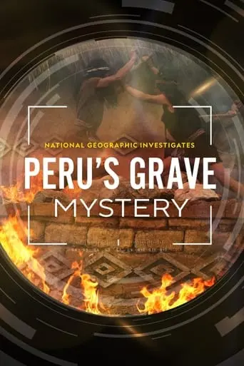 National Geographic Investigates - Peru's Mass Grave: The Ghosts Of Kuelap (2023)