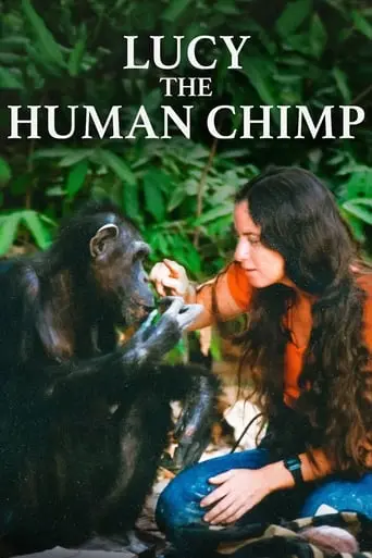 Lucy, The Human Chimp (2021)