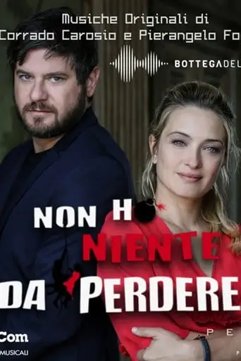 Non Ho Niente Da Perdere (2019)