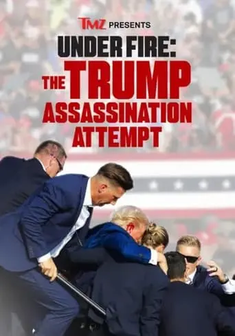 TMZ Presents: Under Fire - The Trump Assassination Attempt (2024)