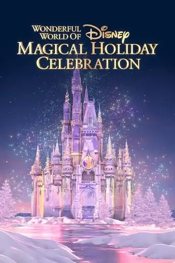 The Wonderful World Of Disney: Magical Holiday Celebration (2021)