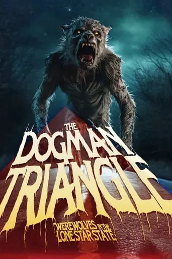 The Dogman Triangle: Werewolves In The Lone Star State (2023)