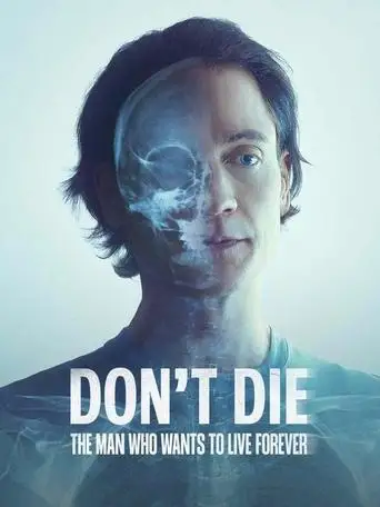 Don't Die: The Man Who Wants to Live Forever (2025)