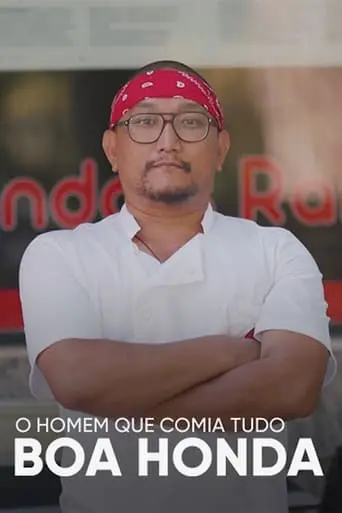 O Homem Que Comia Tudo: Boa Honda (2024)