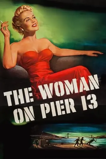 The Woman On Pier 13 (1950)