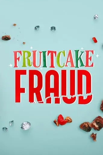 Fruitcake Fraud (2021)