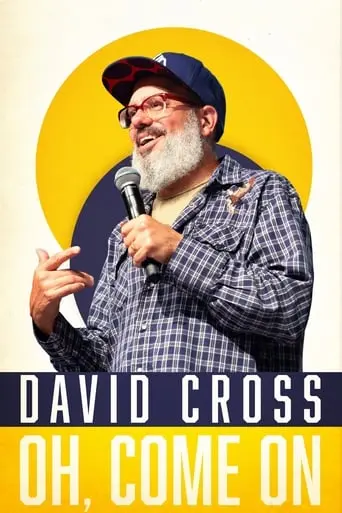 David Cross: Oh Come On (2019)