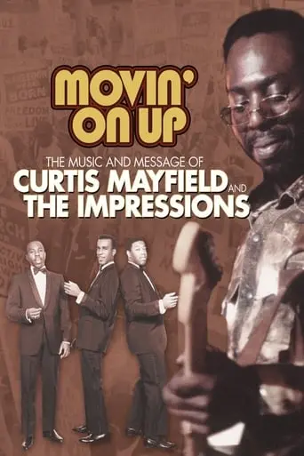 Movin' On Up: The Music And Message Of Curtis Mayfield And The Impressions (2008)