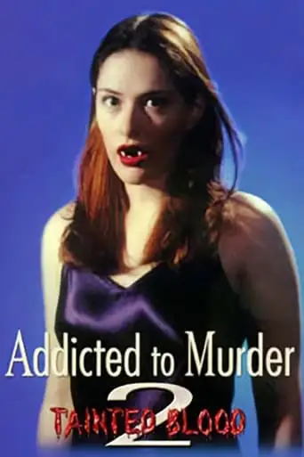 Addicted To Murder: Tainted Blood (1998)