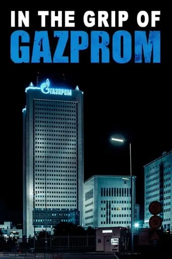 Gazprom - Die Perfekte Waffe (2023)