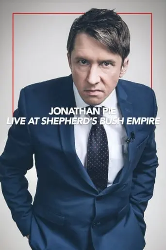 Jonathan Pie: Live At The Shepherds Bush Empire (2017)