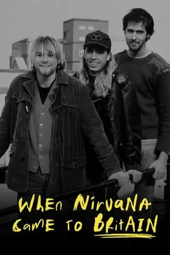 When Nirvana Came To Britain (2021)