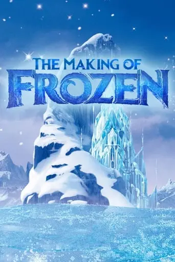 The Making Of Frozen (2014)