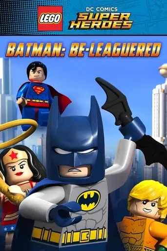 Lego DC Comics: Batman Be-Leaguered (2014)