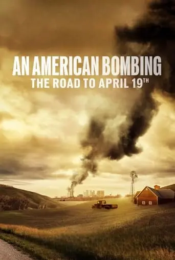 An American Bombing: The Road To April 19th (2024)