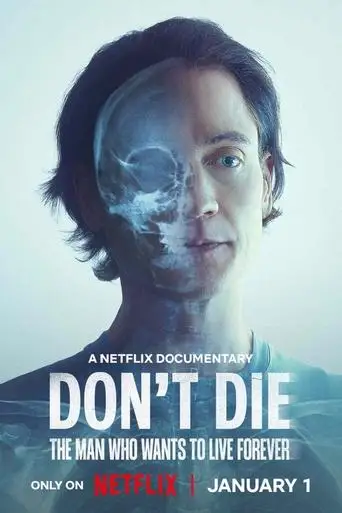 Don't Die: The Man Who Wants to Live Forever (2024)