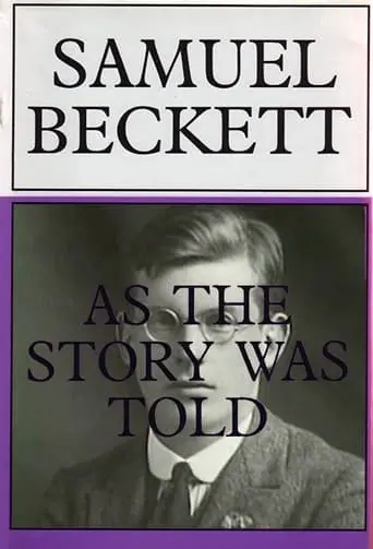 Samuel Beckett: As The Story Was Told (1996)