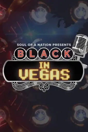 Soul Of A Nation Presents: Black In Vegas (2023)