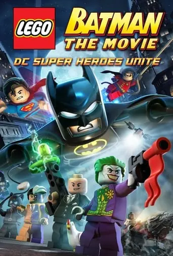 Lego Batman: The Movie - DC Super Heroes Unite (2013)