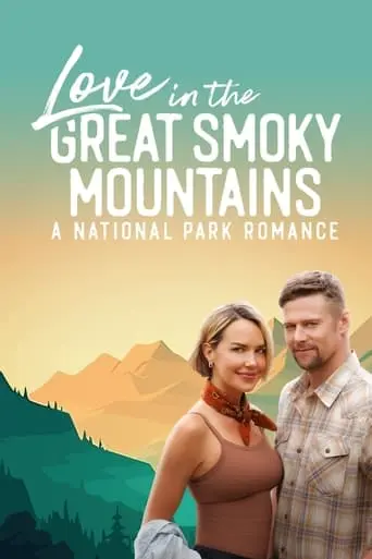 Love In The Great Smoky Mountains: A National Park Romance (2023)