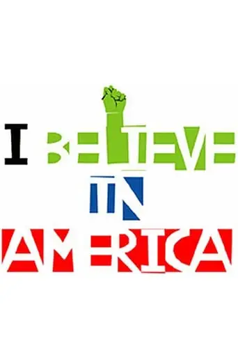 I Believe In America (2007)