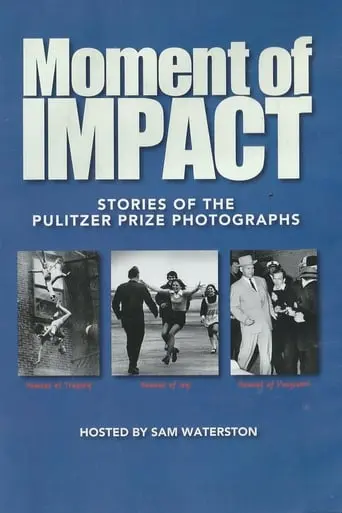 Moment Of Impact: Stories Of The Pulitzer Prize Photographs (1999)