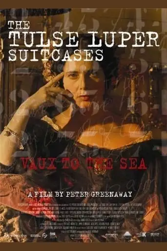 The Tulse Luper Suitcases, Part 2: Vaux To The Sea (2004)