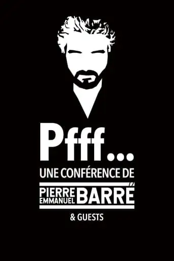 Pfff... A Lecture By Pierre-Emmanuel Barre & Guests (2023)