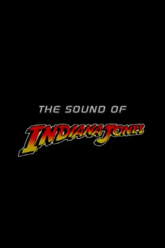 The Sound Of 'Indiana Jones' (2003)