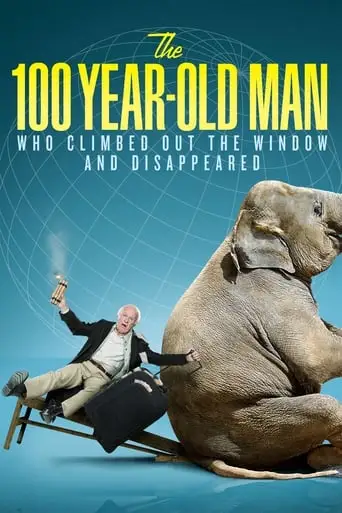 The 100 Year-Old Man Who Climbed Out The Window And Disappeared (2013)