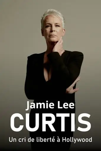 Jamie Lee Curtis, Un Cri De Liberte A Hollywood (2022)