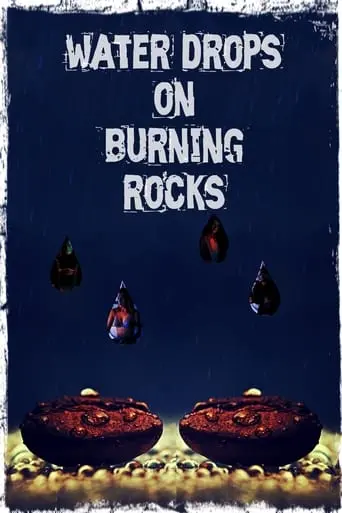 Water Drops On Burning Rocks (2000)