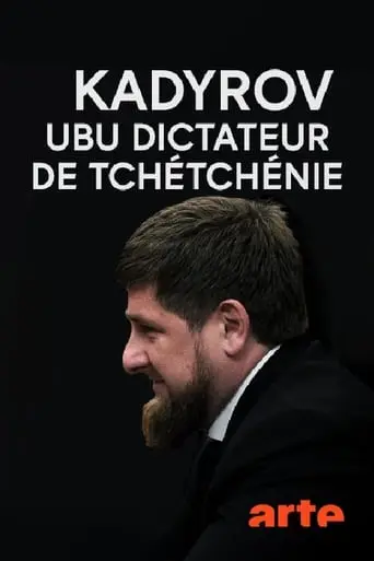 Kadyrov, Ubu Dictateur De Tchetchenie (2018)